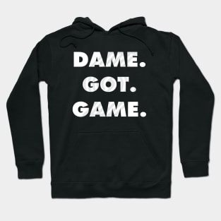 Dame. Got. Game. Hoodie